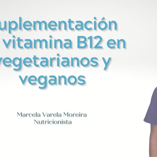 Vitamina B12 en Vegetarianos y Veganos